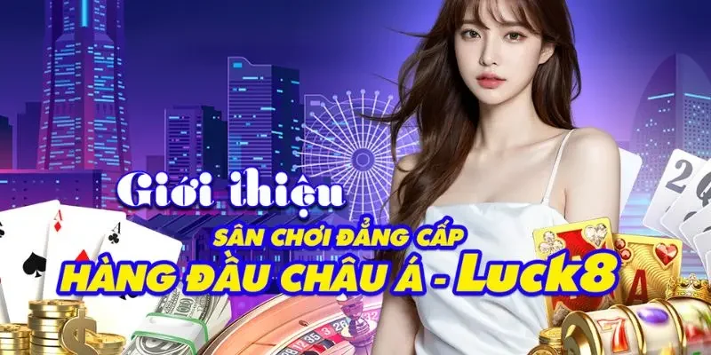 Luck8 ⚜️ Link Trang Chủ Luck8.com Chính Thức ✔️ Đăng Ký +88K 28 Giới thiệu Luck8